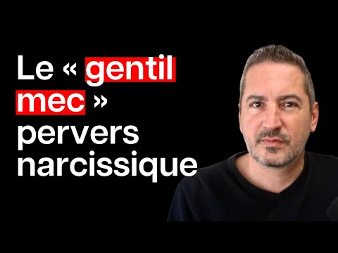 Le « gentil mec » pervers narcissique