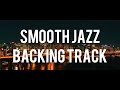 [ #1 ] Smooth Jazz Backing Track 2-5-1-6 in C Major, 80 bpm
