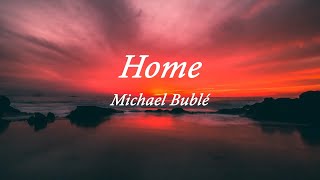 Home Lyrics - Michael Buble