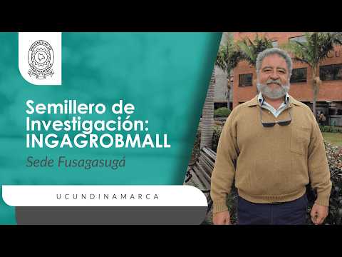¡Conoce el semillero de investigación INGAGROBMALL! Sede Fusagasugá