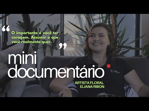 Mini documentário | Artista Floral | Qual seu conselho para as mulheres empreendedoras?