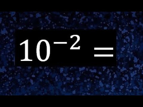 10 elevado a la menos 2 , 10 a la - 2