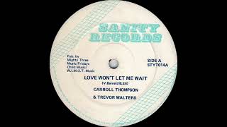 Carroll Thompson &amp; Trevor Walters – Love Won't Let Me Wait