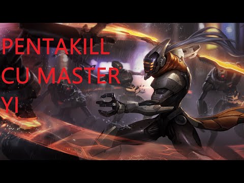 PENTAKILL CU MASTER YI !!!