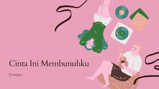 Download lagu D'masiv - Cinta Ini Membunuhku lirik (karaoke akustik) mp3 Download lagu D'masiv - Cinta Ini Membunuhku lirik (karaoke akustik) mp3