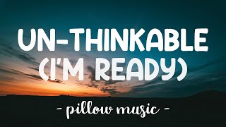 Un-Thinkable (I&#39;m Ready) - Alicia Keys (Lyrics) 🎵