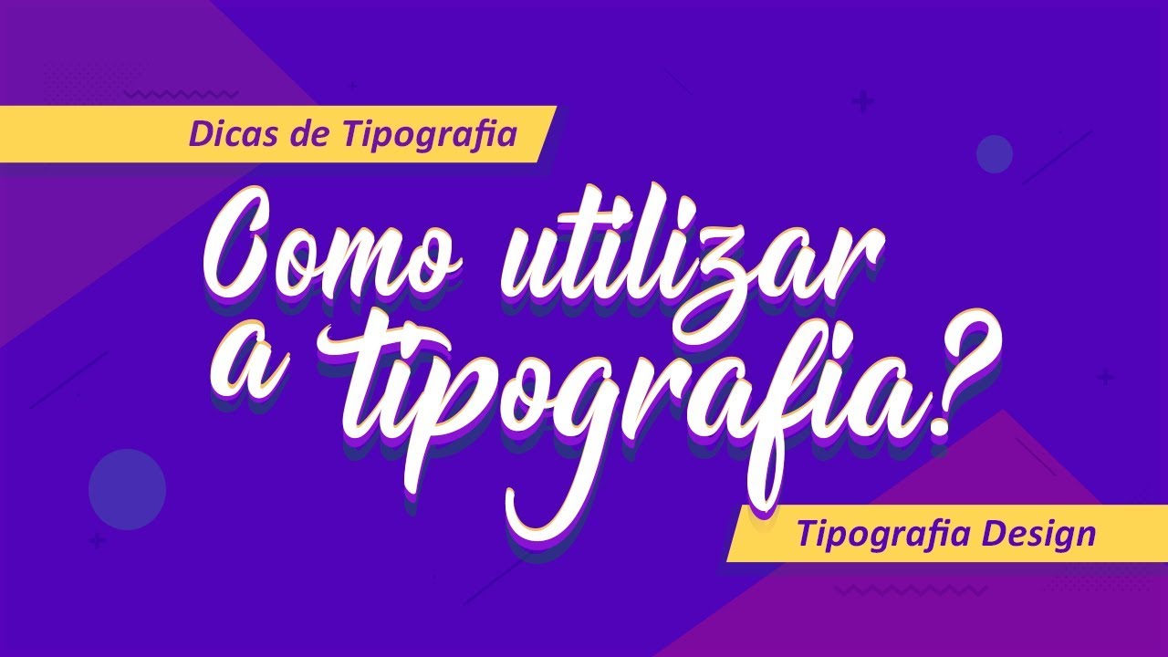 Tipografia Design - Como utilizar a tipografia em seus projetos
