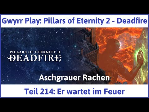 Pillars of Eternity 2 deutsch Deadfire Teil 214 - Er wartet im Feuer Let's Play