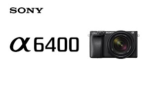 Video 5 of Product Sony A6400 APS-C Mirrorless Camera (2019)