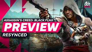 The DEFINITIVE Version? - Assassin's Creed Black Flag Resynced Preview (Hands-On)