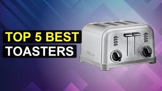 Top 5 Best Toasters | Top Rated Toasters