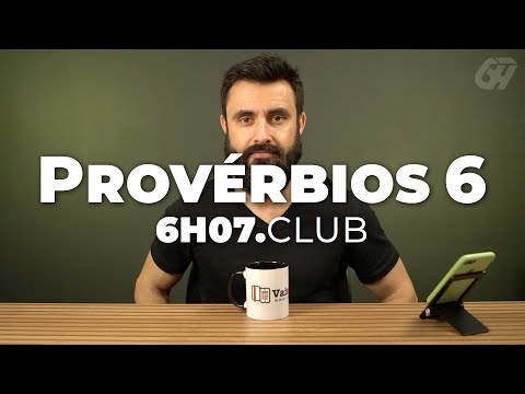 Provérbios 6 | Vai na Bíblia #6h07club