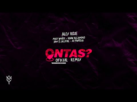 Alex Rose ft. Miky Woodz, Juhn, Rauw Alejandro & JD Pantoja - Ontas? (Remix) [Audio Oficial]