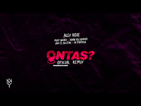 Alex Rose ft. Miky Woodz, Juhn, Rauw Alejandro & JD Pantoja - Ontas? (Remix) [Audio Oficial] Video