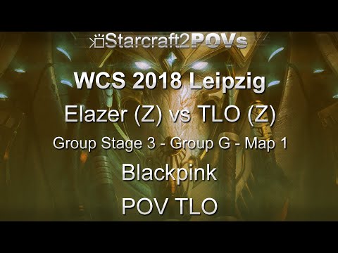 SC2 LotV - WCS 2018 Leipzig - Elazer vs TLO - Ro32 Group G - Map 1 - Blackpink - TLO
