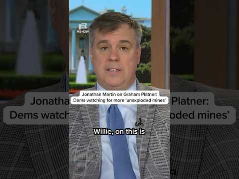 Jonathan Martin on Graham Platner: Dems are watching for more 'unexploded mines'