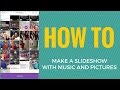 How to Make a Slideshow With Music and Pictures