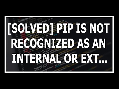 Solved The term pip is not recognized as the name of a cmdlet function or operable program