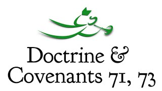 Doctrine and Covenants 71 & 73, with Scott Woodward