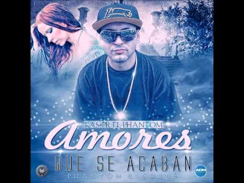 Kas-PR "El Phantom"- Amores que se acaban (UstedesNoLeMeten) "The Mixtape". Prod.ElFafa