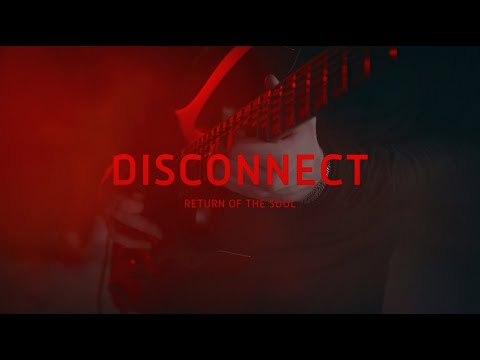 Return Of The Soul - Disconnect (Official Video)