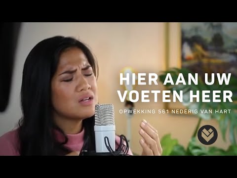 Hier aan Uw voeten Heer (Nederig van hart) | Opwekking 561 | LFHS Worship