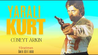 Yaralı Kurt Türk Filmi  FULL  Cüneyt Arkın