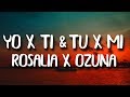 ROSALÍA, Ozuna - Yo x Ti, Tu x Mi (Letra/Lyrics)