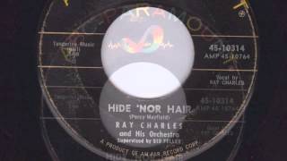 HIDE NOR HAIR - RAY CHARLES
