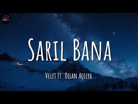 Velet Ft  Dilan Açelya ╸Sarıl Bana | Sözleri/Lyrics