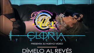 GLORIA TREVI  -  DIMELO AL REVES REMIX