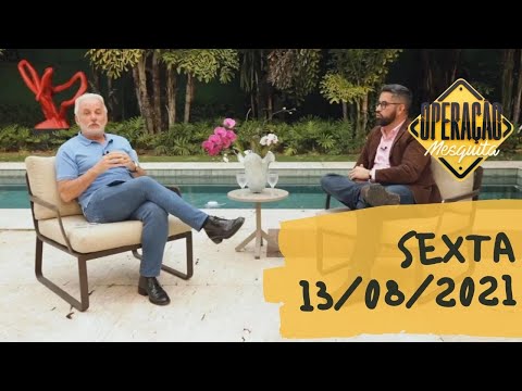 Operação Mesquita 13/08/2021 - Disfunção Erétil + Dicas de Vinho