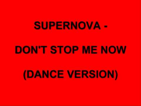 SUPERNOVA=DON'T STOP ME NOW