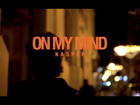 kasper - on my mind (Official Music Video)