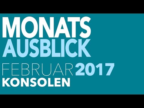 Neu für PS4, Xbox One & Co. - Video-Vorschau: Spiele-Releases für Februar 2017