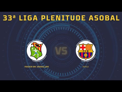 33ª Liga Plenitude ASOBAL J16: Fraikin BM. Granollers - Barça 22-37