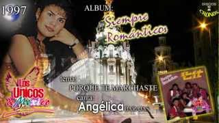 Los Unicos de Mexico - Por Que Te Marchaste