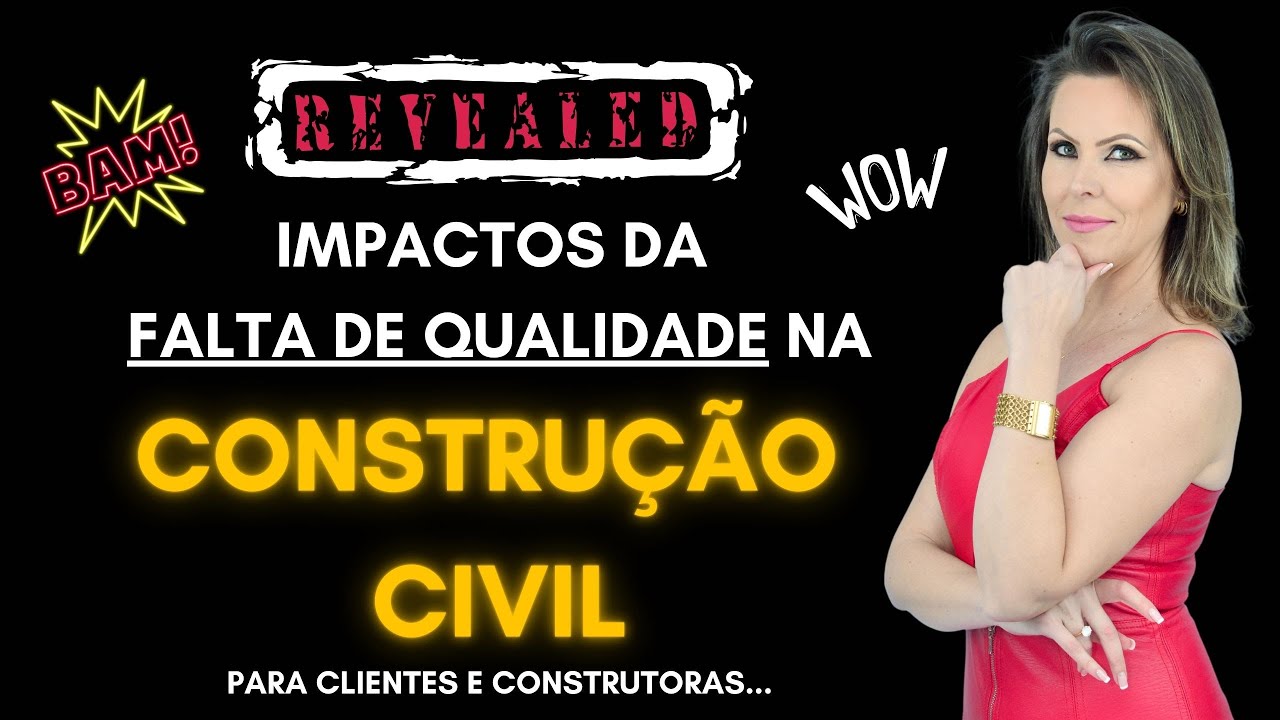 QUALIDADE NA CONSTRUÇÃO CIVIL Impacto Devastador que Ninguém Conta!