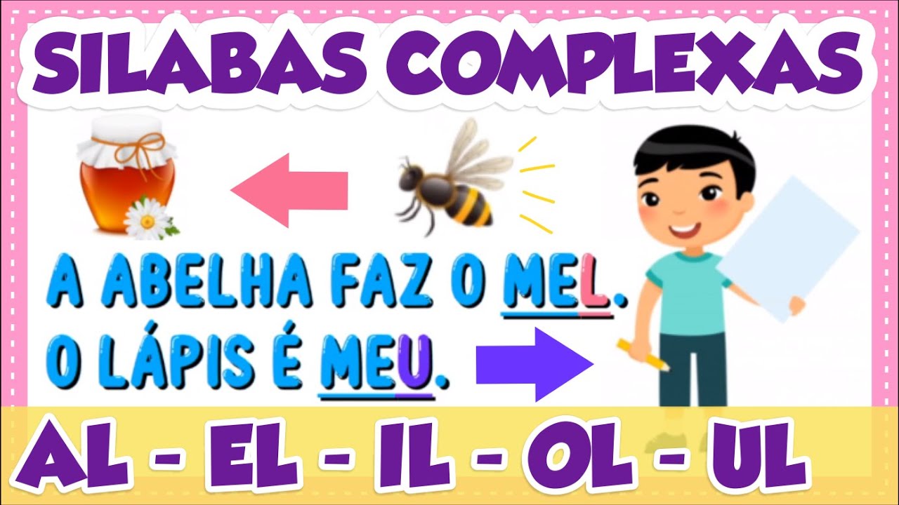 AL - EL- IL - OL - UL - SÍLABAS COMPLEXAS - Vila Educativa