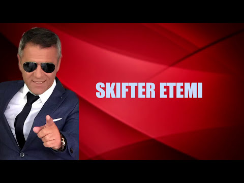 Skifter Etemi -  Kenga e Synetit