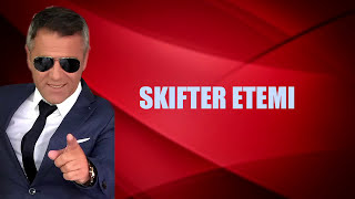 Skifter Etemi -  Kenga e Synetit