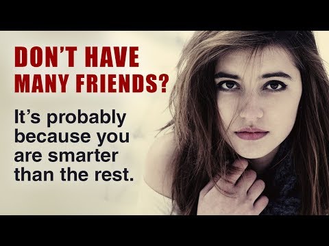 聰明人朋友少的10個原因 (10 Reasons Why Smart People Have Fewer Friends)