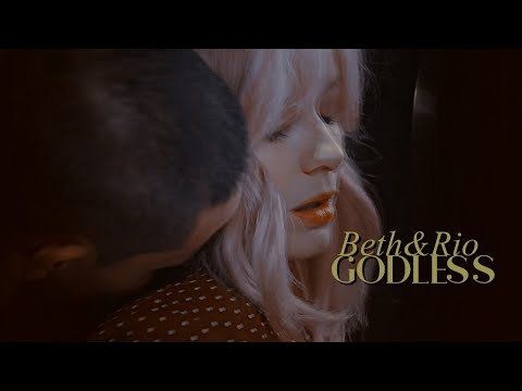 beth & rio | godless. [VU #7]