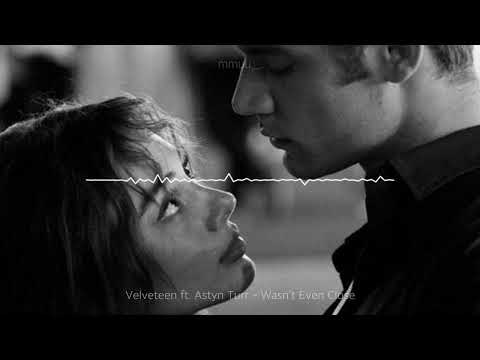 Velveteen ft  Astyn Turr - Wasn't Even Close [ 1hour / 1시간 ]