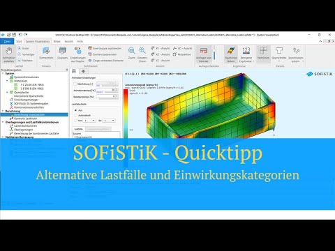 SOFiSTiK Quicktipp - Alternative Lastfälle und Einwirkungskategorien