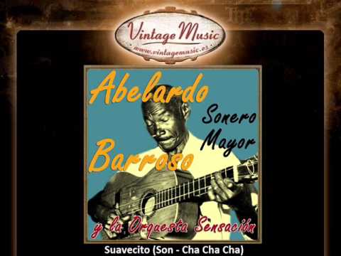 Abelardo Barroso -- Suavecito (Son - Cha Cha Cha) (VintageMusic.es)