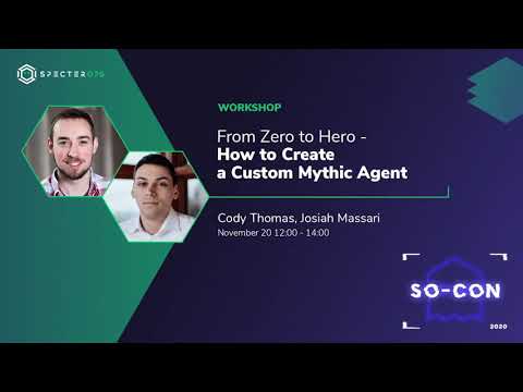 From Zero to Hero: How to Create a Custom Mythic Agent - Cody Thomas and Josiah Massari