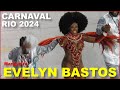 Carnival Rio 2024 EVELYN BASTOS Samba Queen Brazil 4K