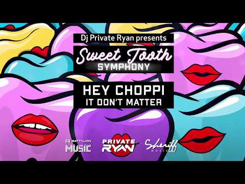 Hey Choppi x DJ Private Ryan - It Don't Matter (Sweet Tooth Symphony) | 2021 Soca