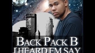 Back Pack B - I Heard 'em Say Freestyle